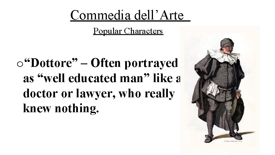 Commedia dell’Arte Popular Characters o“Dottore” – Often portrayed as “well educated man” like a