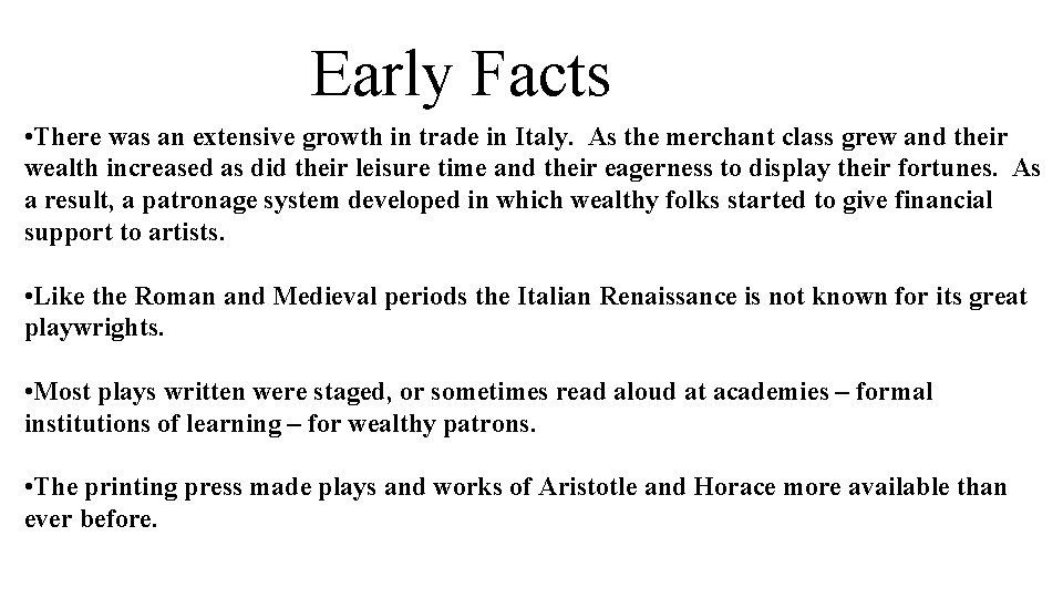 Early Facts • There was an extensive growth in trade in Italy. As the