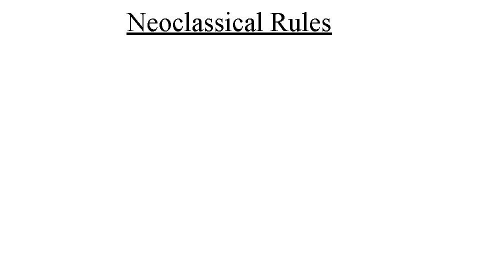 Neoclassical Rules 