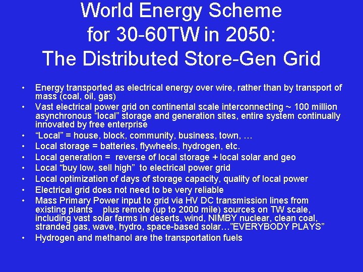 World Energy Scheme for 30 -60 TW in 2050: The Distributed Store-Gen Grid •