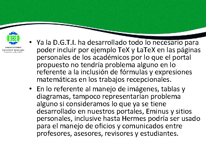  • Ya la D. G. T. I. ha desarrollado todo lo necesario para