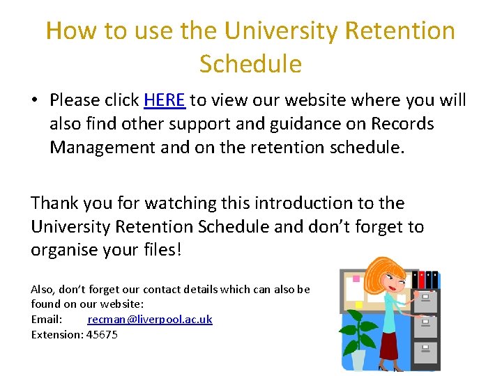How to use the University Retention Schedule • Please click HERE to view our