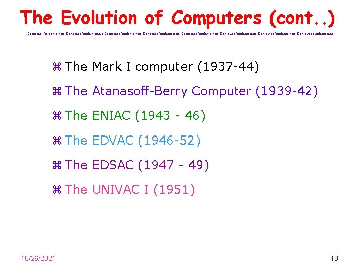 The Evolution of Computers (cont. . ) Computer fundamentals Computer fundamentals z The Mark