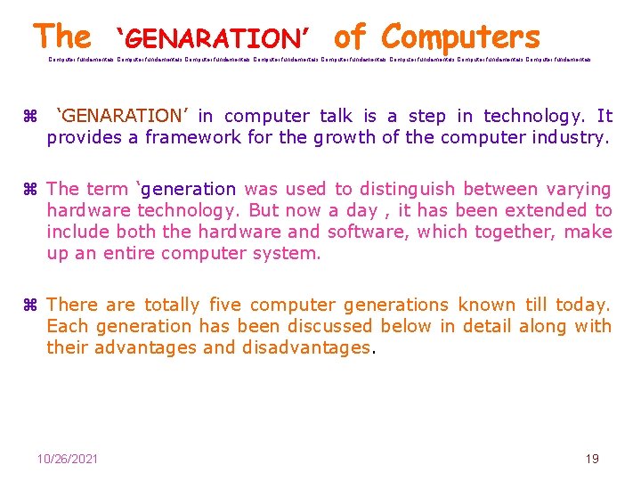 The ‘GENARATION’ of Computers Computer fundamentals Computer fundamentals z ‘GENARATION’ in computer talk is