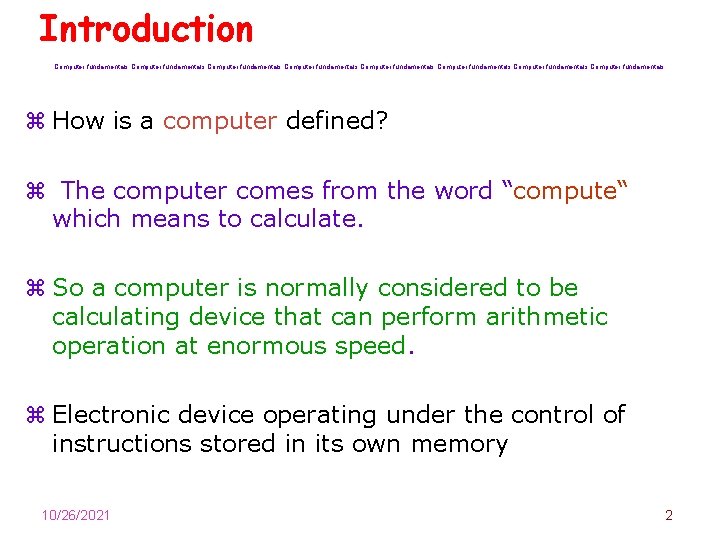 Introduction Computer fundamentals Computer fundamentals z How is a computer defined? z The computer