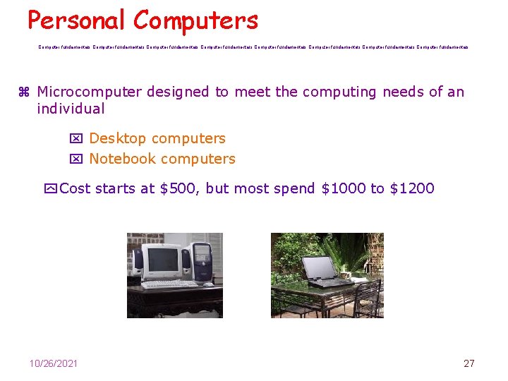 Personal Computers Computer fundamentals Computer fundamentals z Microcomputer designed to meet the computing needs