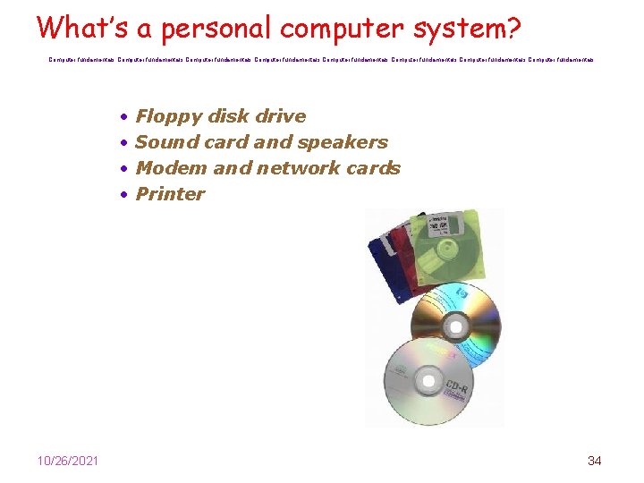 What’s a personal computer system? Computer fundamentals Computer fundamentals • • 10/26/2021 Floppy disk