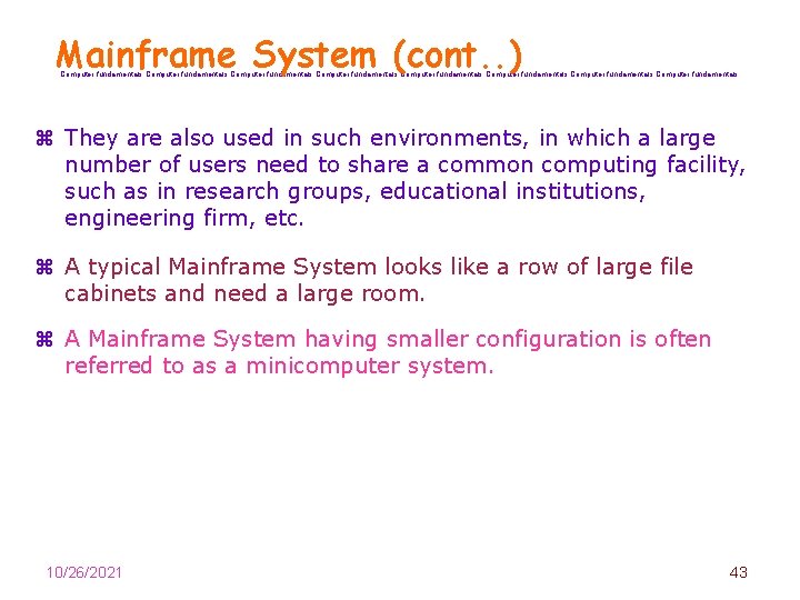 Mainframe System (cont. . ) Computer fundamentals Computer fundamentals z They are also used