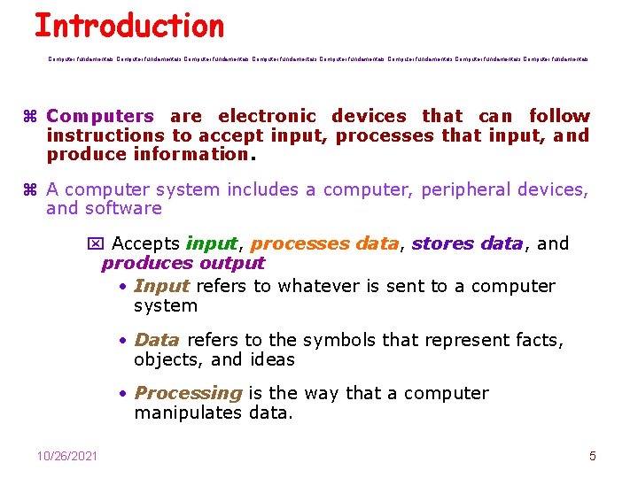 Introduction Computer fundamentals Computer fundamentals z Computers are electronic devices that can follow instructions