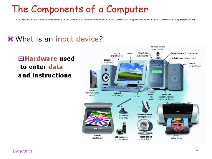 The Components of a Computer fundamentals Computer fundamentals Computer fundamentals z What is an