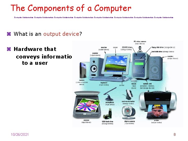 The Components of a Computer fundamentals Computer fundamentals Computer fundamentals z What is an