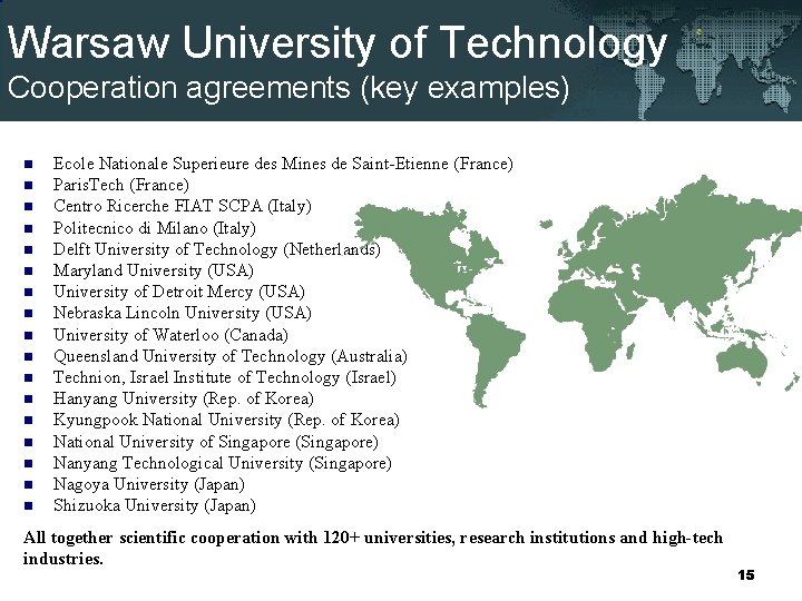 Warsaw University of Technology Cooperation agreements (key examples) n n n n n Ecole