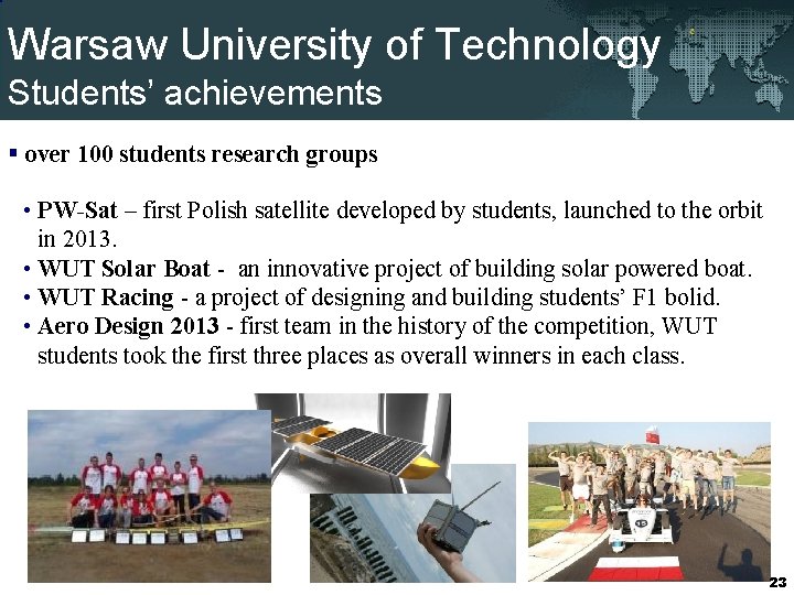 Warsaw University of Technology Students’ achievements § over 100 students research groups • PW-Sat