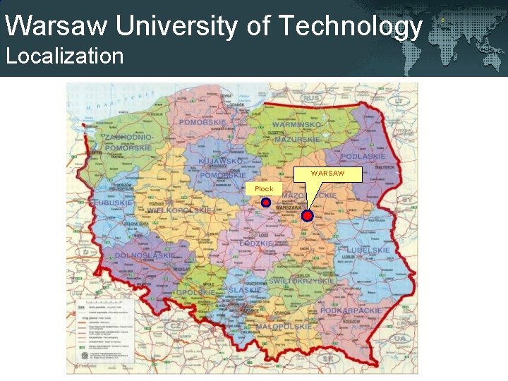 Warsaw University of Technology Localization WARSAW Plock 