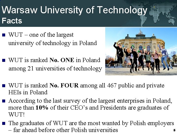 Warsaw University of Technology Facts n WUT – one of the largest university of
