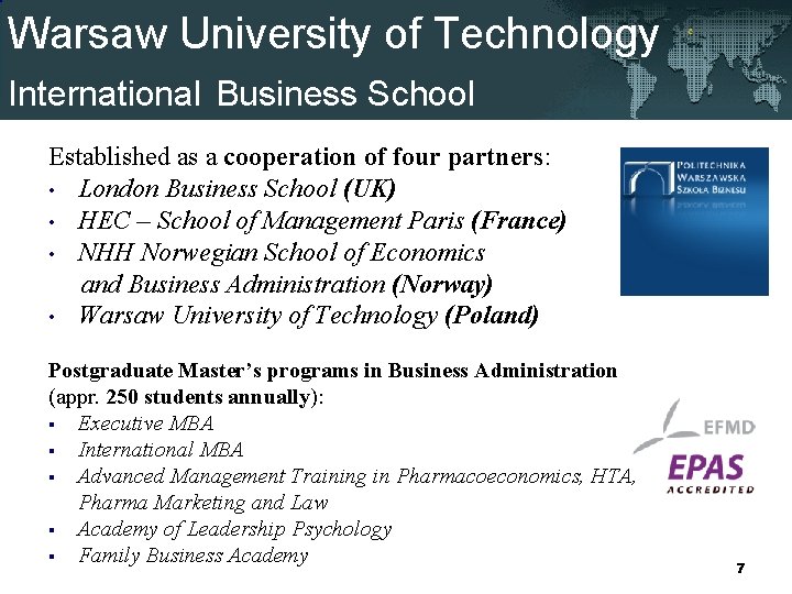Warsaw University of Technology International Business School Established as a cooperation of four partners:
