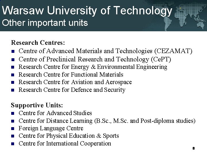 Warsaw University of Technology Other important units Research Centres: n Centre of Advanced Materials