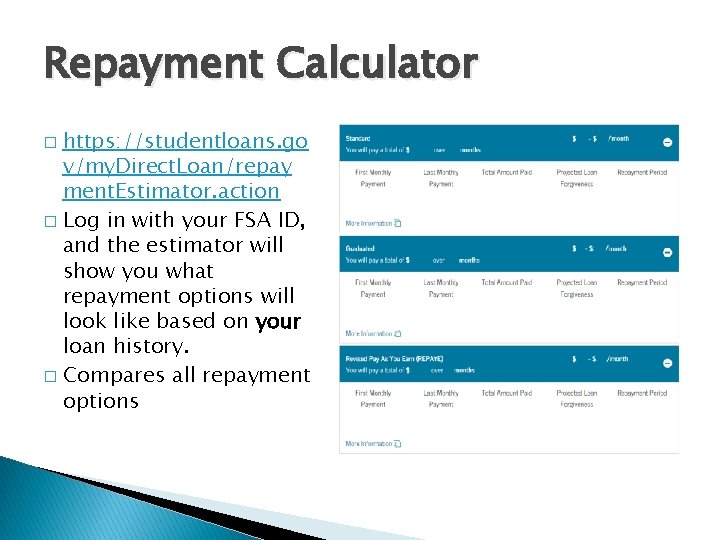 Repayment Calculator https: //studentloans. go v/my. Direct. Loan/repay ment. Estimator. action � Log in