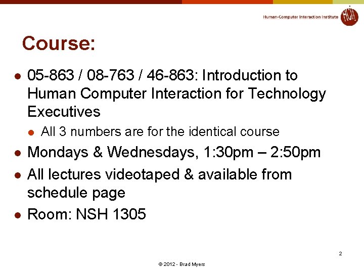 Course: l 05 -863 / 08 -763 / 46 -863: Introduction to Human Computer