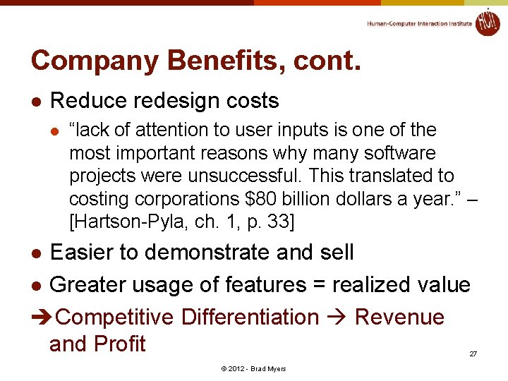 Company Benefits, cont. l Reduce redesign costs l “lack of attention to user inputs