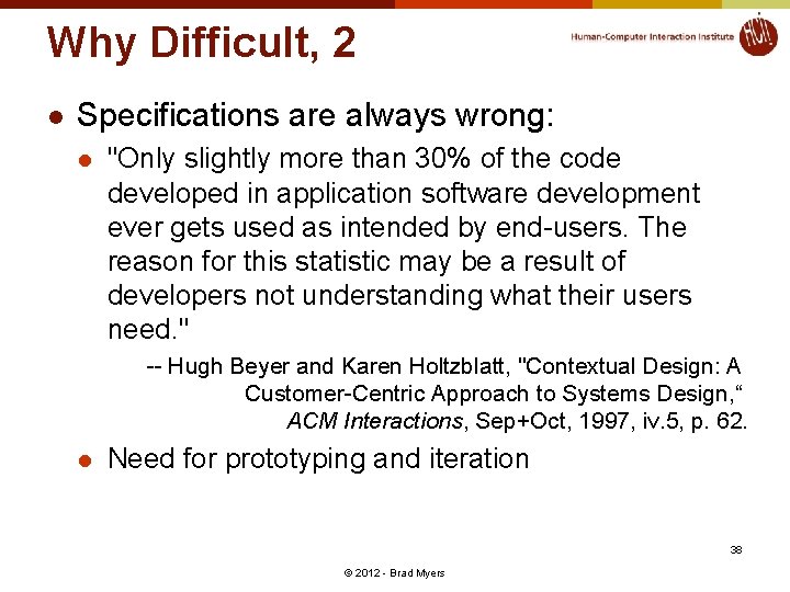 Why Difficult, 2 l Specifications are always wrong: l "Only slightly more than 30%