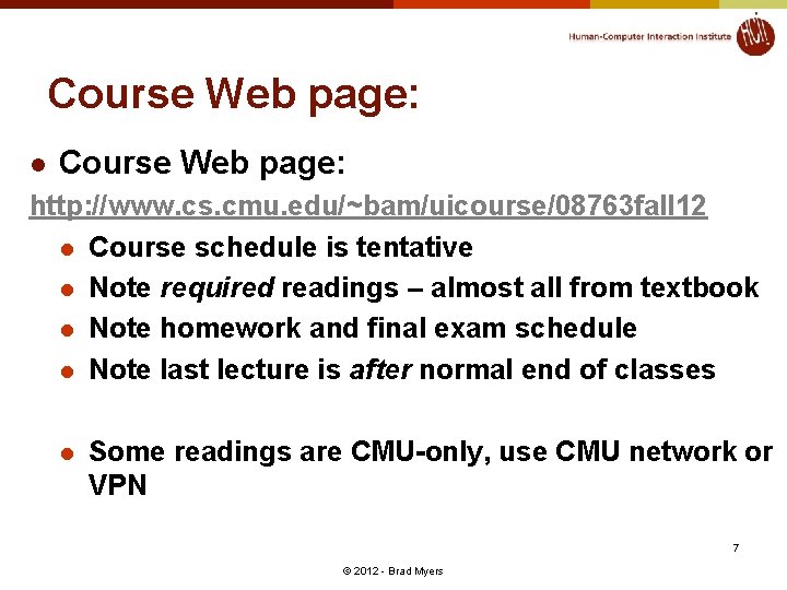 Course Web page: l Course Web page: http: //www. cs. cmu. edu/~bam/uicourse/08763 fall 12
