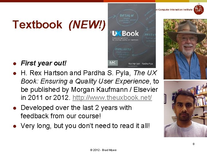 Textbook (NEW!) l l First year out! H. Rex Hartson and Pardha S. Pyla,