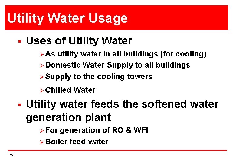 Utility Water Usage § Uses of Utility Water Ø As utility water in all