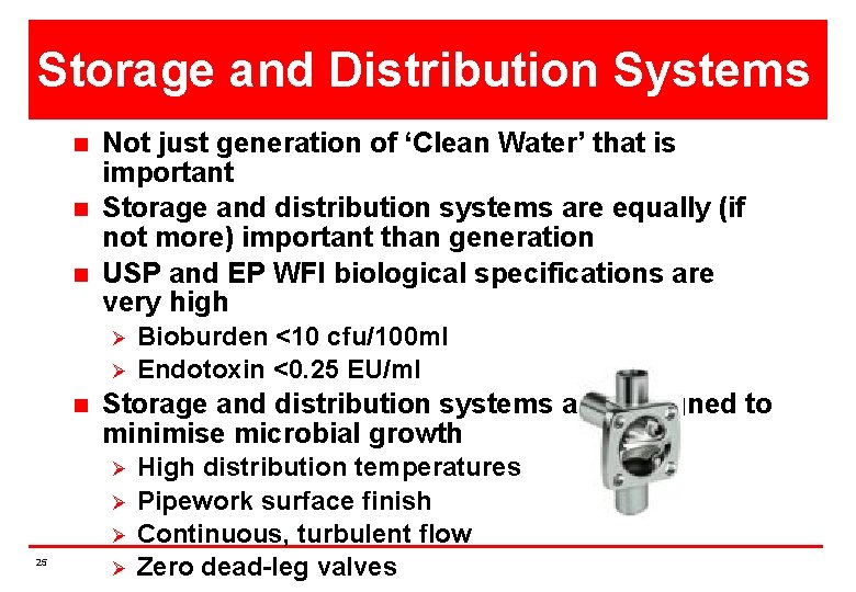 Storage and Distribution Systems n n n Not just generation of ‘Clean Water’ that