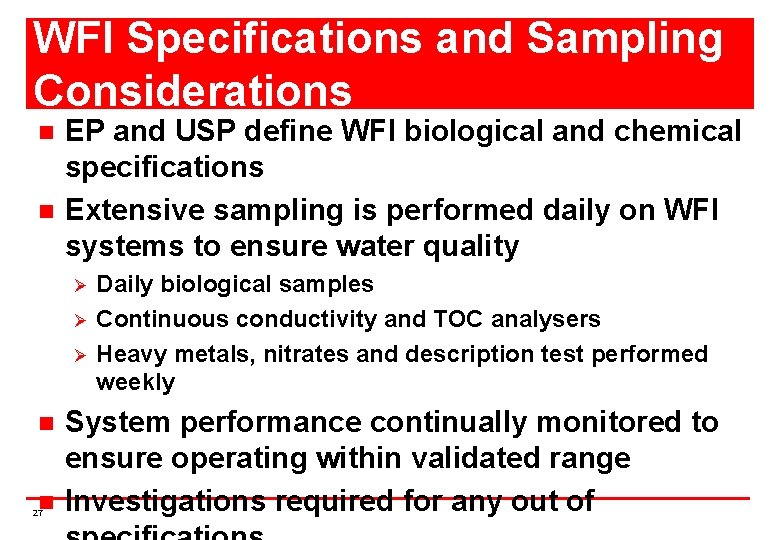 WFI Specifications and Sampling Considerations n n EP and USP define WFI biological and