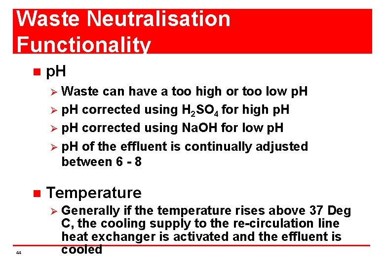 Waste Neutralisation Functionality n p. H Waste can have a too high or too