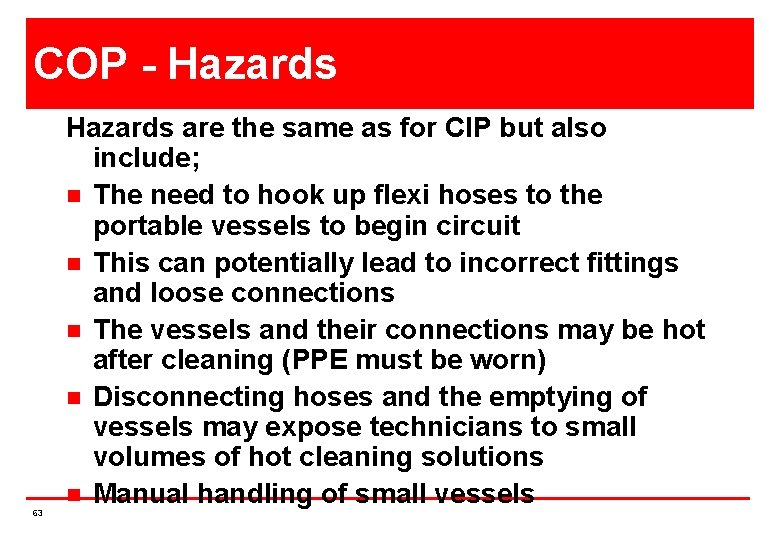 COP - Hazards 63 Hazards are the same as for CIP but also include;