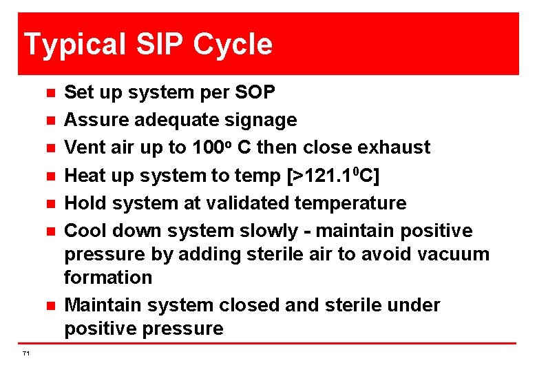 Typical SIP Cycle n n n n 71 Set up system per SOP Assure