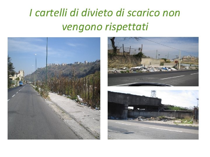 I cartelli di divieto di scarico non vengono rispettati 