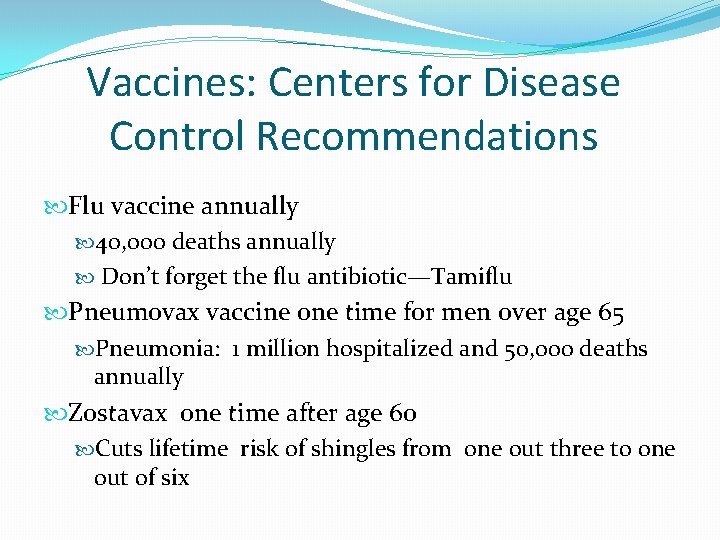 Vaccines: Centers for Disease Control Recommendations Flu vaccine annually 40, 000 deaths annually Don’t Vaccines: Centers for Disease Control Recommendations Flu vaccine annually 40, 000 deaths annually Don’t