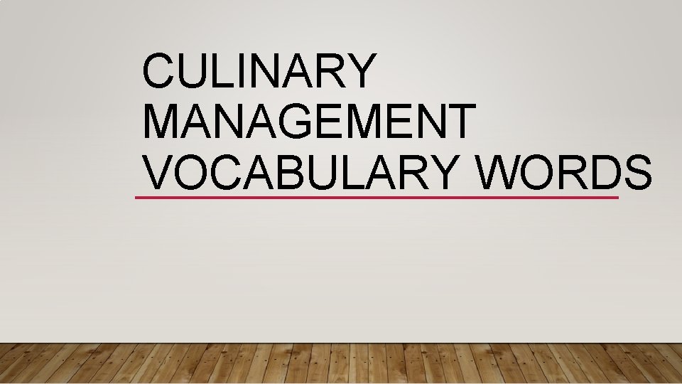 CULINARY MANAGEMENT VOCABULARY WORDS 