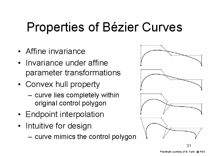 Properties of Bézier Curves • Affine invariance • Invariance under affine parameter transformations •