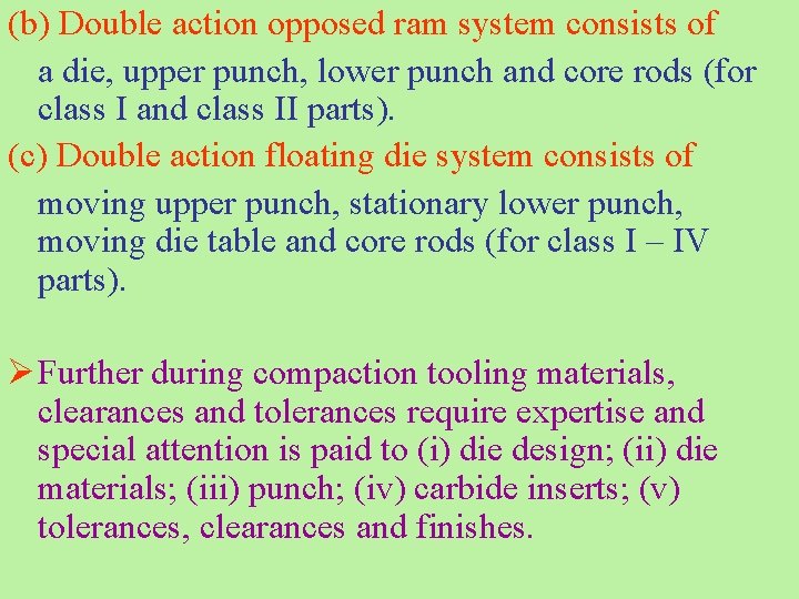 (b) Double action opposed ram system consists of a die, upper punch, lower punch (b) Double action opposed ram system consists of a die, upper punch, lower punch
