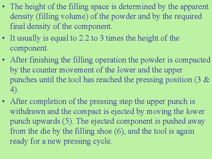• The height of the filling space is determined by the apparent density • The height of the filling space is determined by the apparent density