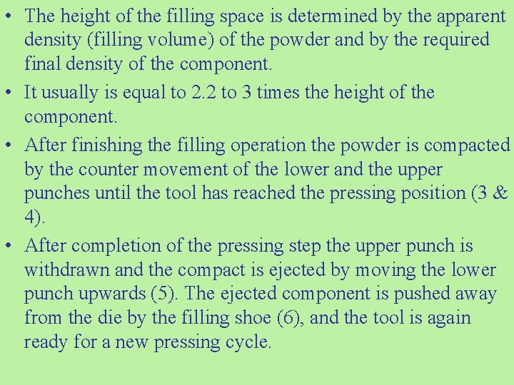  • The height of the filling space is determined by the apparent density