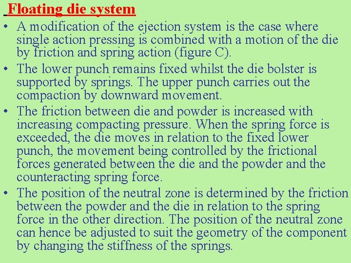 Floating die system • A modification of the ejection system is the case where Floating die system • A modification of the ejection system is the case where