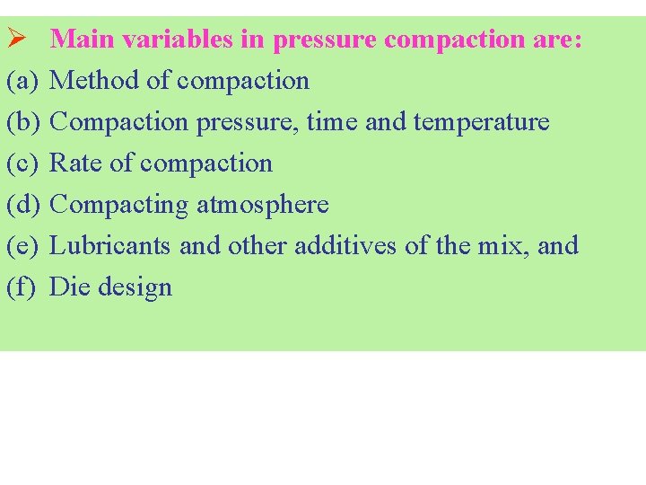 Ø (a) (b) (c) (d) (e) (f) Main variables in pressure compaction are: Method Ø (a) (b) (c) (d) (e) (f) Main variables in pressure compaction are: Method