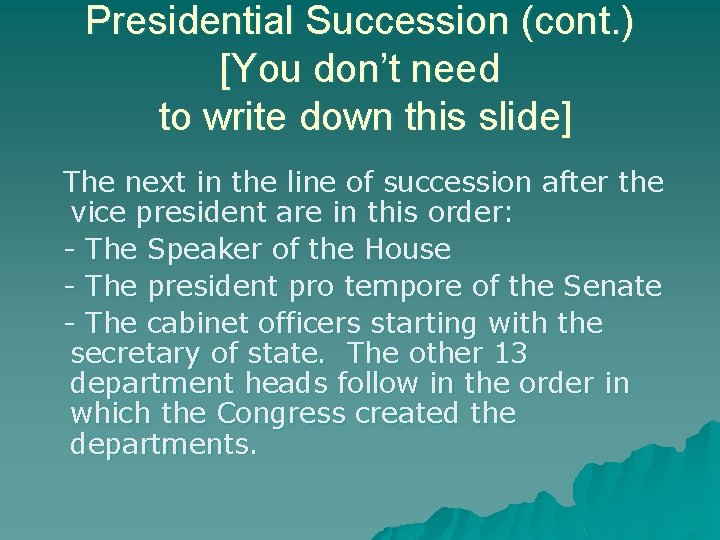 Presidential Succession (cont. ) [You don’t need to write down this slide] The next