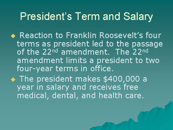 President’s Term and Salary Reaction to Franklin Roosevelt’s four terms as president led to