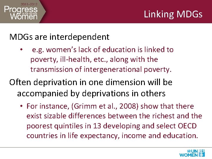 Linking MDGs are interdependent • e. g. women’s lack of education is linked to