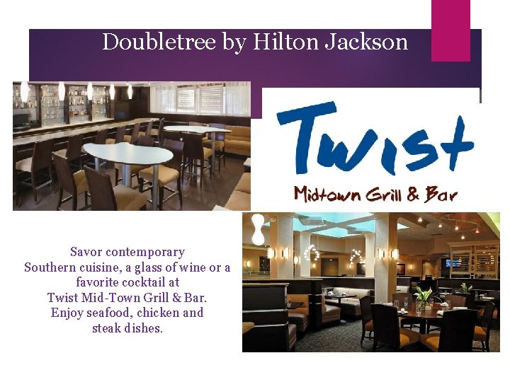 Doubletree by Hilton Jackson Savor contemporary Southern cuisine, a glass of wine or a