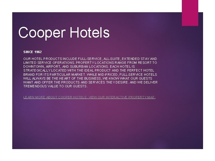 Cooper Hotels SINCE 1962 OUR HOTEL PRODUCTS INCLUDE FULL-SERVICE, ALL-SUITE, EXTENDED STAY AND LIMITED
