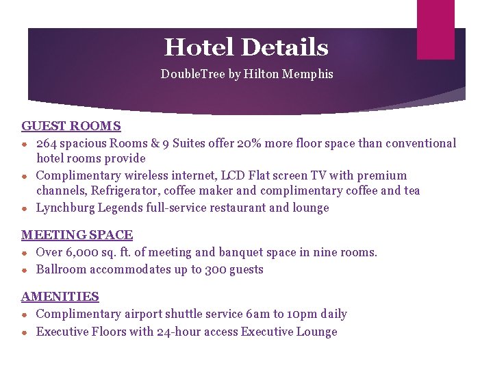 Hotel Details Double. Tree by Hilton Memphis GUEST ROOMS ● 264 spacious Rooms &