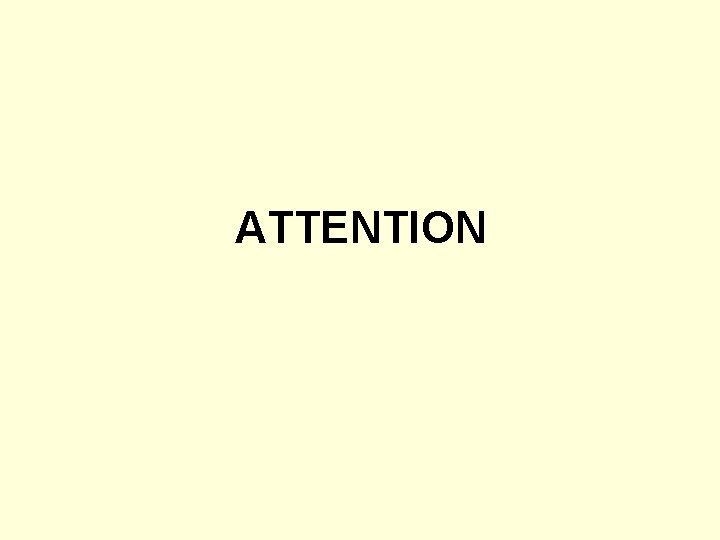 ATTENTION 