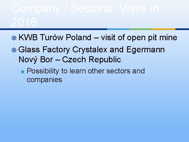 Company / Sectoral Visits in 2016 ¥ KWB Turów Poland – visit of open